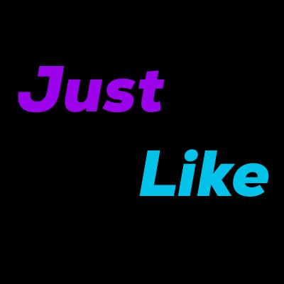Just Like