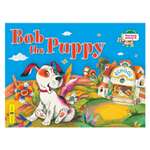 Книга Айрис ПРЕСС Щенок Боб. Bob the Puppy. (на английском языке) - Владимирова А.А.