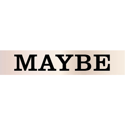 MAYBE