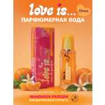 Парфюмерная вода женская Love is.. Мандариновая страсть